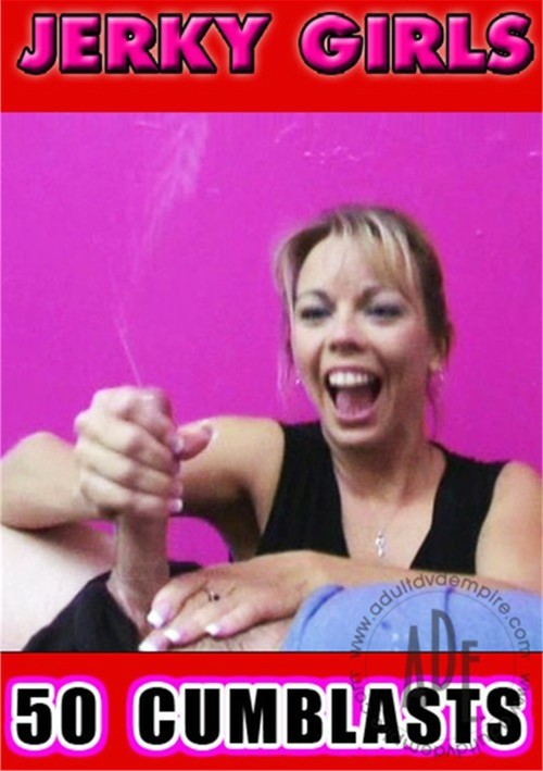Jerky Girls: 50 Cumblasts